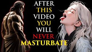 🔥YOU WILL STOP MASTURBATE AFTER KNOWING THIS | STOICISM 💪STOP NOW | Stoicism