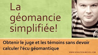 La géomancie simplifiée (Obtenir le juge et les témoins sans devoir calculer l'écu géomantique)