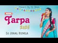 new superhit tarpa non stop 2025 dj jinal rumla trending tarpa djjatin 1million