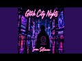 Glitch City Nights
