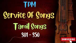 Tpm Songs | Tpm Tamil Songs 301 To 350 | Tpm Tamil Old Songs | Tpm Jukebox | Christian