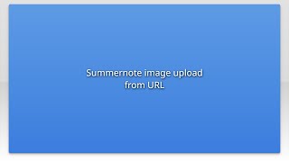Summernote image upload from URL