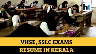 Watch: VHSE, SSLC exams resume in Kerala adhering to Covid guidelines