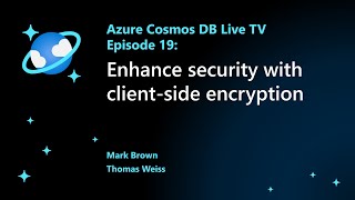 Enhance security with client-side encryption -Episode 19