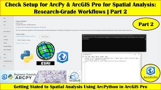 Check Setup for ArcPy & ArcGIS Pro for Spatial Analysis: Research-Grade Workflows | Part 2