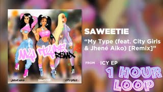 Saweetie - My Type Remix (ft. Jhene Aiko & City Girls) [1 Hour Loop]