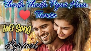 Thoda Thoda Pyar Hua Tumse | LoFi Song | Lyrical | Slow Revarb |