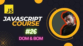 DOM, BOM & Window Object | JavaScript Tutorial in Hindi #28