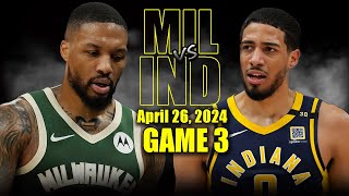Milwaukee Bucks vs Indiana Pacers Full Game 3 Highlights - April 26, 2024 | 2024 NBA Playoffs