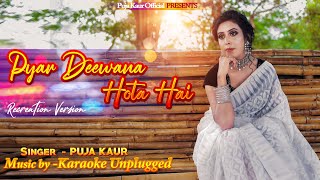 Pyar Deewana Hota Hai || Recreation Female Version || Puja Kaur Official