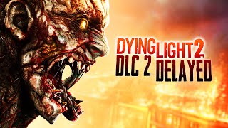 Dying Light 2 Story DLC Delayed to 2024... Let's Discuss the FUTURE!