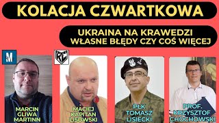 Kolacja Czwartkowa, Ukraina na krawędzi, własne błędy czy coś więcej, Prof.Chochowski, Płk Lisiecki