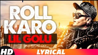 Roll Karo (Lyrical Video) | Lil Golu Ft. Shivranjani Singh | Latest Punjabi Songs 2018
