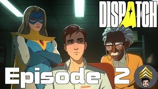 Dispatch - Episode 2 - Meet The Team