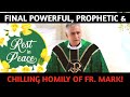 Final Powerful, Prophetic & Chilling Homily by Fr Mark Beard! May He Rest in Peace!