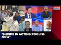 'Eknath Shinde Is Acting Foolish Now'; Panelist Says He Refused To Take CM Post When Offered | News