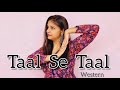 Taal Se Taal Mila (Western) I Dance Cover | Semi Classical I Surabhi Awasthi Choreography