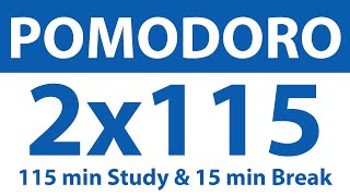 Pomodoro Technique | 2 x 115 min | 115 min Study \u0026 15 min Break | Study Timer | No Ads | No Music