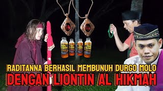 🔴LIVE RADITANNA BERHASIL MEMBUNUH DURGO MOLO DENGAN LIONTIN AL HIKMAH ||raditanna