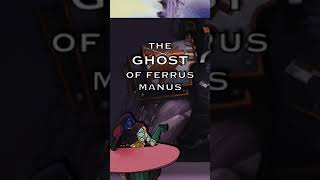 Ferrus Manus' Ghost | Warhammer 40K Lore #short #warhammerlore #warhammer40k #40klore