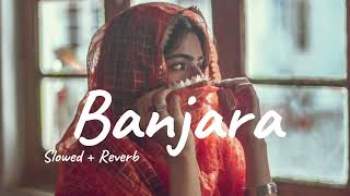 Banjara song | slowed and Reverb | lo-fi song | Banjara hip hop songs SLO reverb song