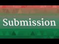 SUBMISSION pronunciation • How to pronounce SUBMISSION