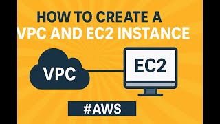 How to Create a VPC and EC2 Instance in AWS (Step-by-Step Guide)