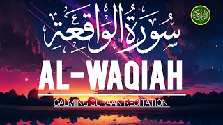 CALMING QURAAN RECITATION OF SURAH WAQIAH (سورة الواقعة) | Zikrullah| BEST RECITATION OF SURAH WAQIA