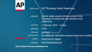 AP: A London judge acquits climate activist Greta Thunberg of refusing to leave oil industry confere