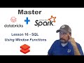 Master Databricks and Apache Spark Step by Step: Lesson 16 - Using SQL Window Functions