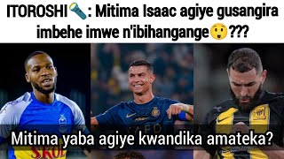 ITOROSHI🔦| Mitima Isaac agiye mu barabu kwa Ronaldo😲 Urwibutso afite kuri Rayon Sports| Ni inoti?