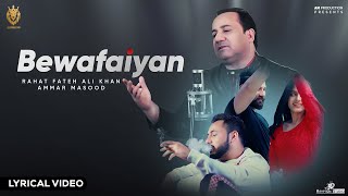 Rahat Fateh Ali Khan - Bewafaiyan (Lyrical Video) | Ammar Masood | New Punjabi Song 2023
