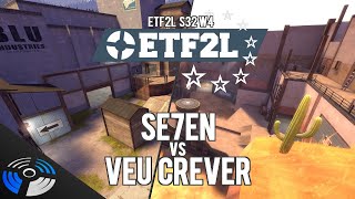 ETF2L S32 W4: Se7en vs. veu crever