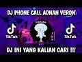 DJ PHONE CALL ADNAN VERON SOUND 1R Jee. JEDAG JEDUG MENGKANE VIRAL TIKTOK DJ MASHUP PHONE CALL