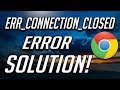 Fix ERR CONNECTION CLOSED Chrome Error Issue - [2026]