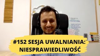 152# Grupowe emocji: NIESPRAWIEDLIWOŚĆ, NIESPRAWIEDLIWE TRAKTOWANIE, BEZRADNOŚĆ, WYBACZANIE