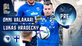 Huuhkajat Pre-match 🦉 | Bosnia-Hertsegovina–Suomi | Lukas Hradecky \u0026 Onni Valakari