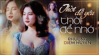 Thời Để Yêu Thời Để Nhớ - Phương Diễm Huyền | St: Vũ Thanh || Người đi có hẹn mùa thu sang...