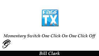 EdgeTX Momentary Switch One Click On One Click Off