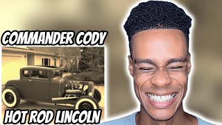 Commander Cody - Hot Rod Lincoln | FIRST TIME REACTION