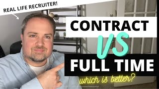 Contracting Vs Full Time Work - Should You Consider Being A Contractor?