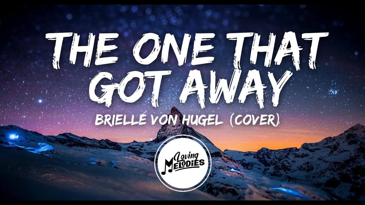 Brielle Von Hugel - The One That Got Away (Lyrics) - YouTube