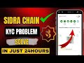 Solve Sidra Chain KYC Verification Issue with These Simple Steps!😍|| Sidra KYC Trick in this Video✅