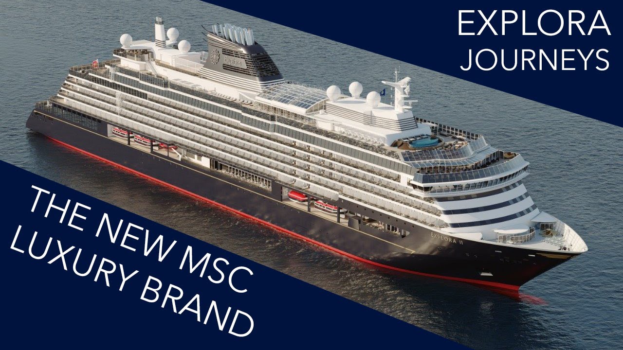 (ENG) DISCOVERING EXPLORA JOURNEYS - THE NEW MSC CRUISES LUXURY BRAND ...