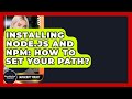 Installing Node.js And Npm: How To Set Your PATH? - JavaScript Toolkit