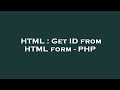 HTML : Get ID from HTML form - PHP