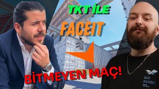 BİTMEYEN MAÇ! | UNLOST TKT İLE FACEİT GİRİYOR