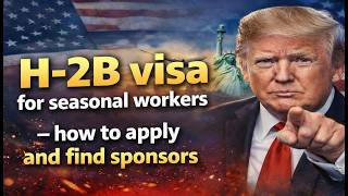 H-2B Visa for Seasonal Workers — How to Apply, Find Sponsors & Work Legally in the USA