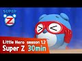 [Super Z 1,2] Little Hero Super Z l 30min Play l Song l