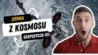 🌍🚀 Ziemia z kosmosu w jakości 4K – Wydanie Ekspedycja 65 🎥✨